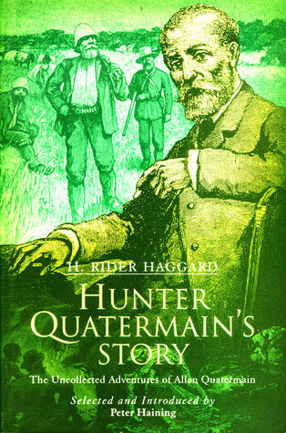Hunter Quatermain's Story: The Uncollected Adventures of Allan Quatermain