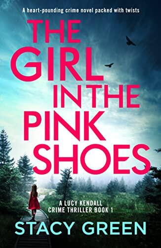 The Girl in the Pink Shoes: A Heart-Pounding Crime Novel Packed with Twists
