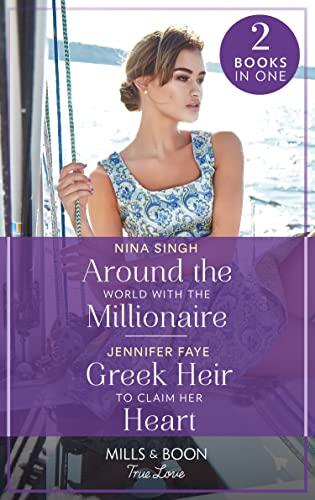 Around The World With The Millionaire / Greek Heir To Claim Her Heart: Around the World with the Millionaire / Greek Heir to Claim Her Heart