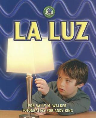 La luz / Light (Libros De Energia Para Madrugadores / Early Bird Energy)