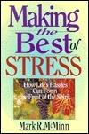 Making the Best of Stress: How Life's Hassles Can Form the Fruit of the Spirit