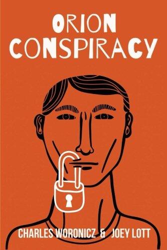 The Orion Conspiracy: Based on a True Reptilian Agenda Story