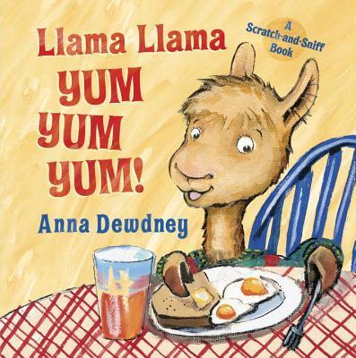 Llama Llama Yum Yum Yum!: A Scratch-and-Sniff Book