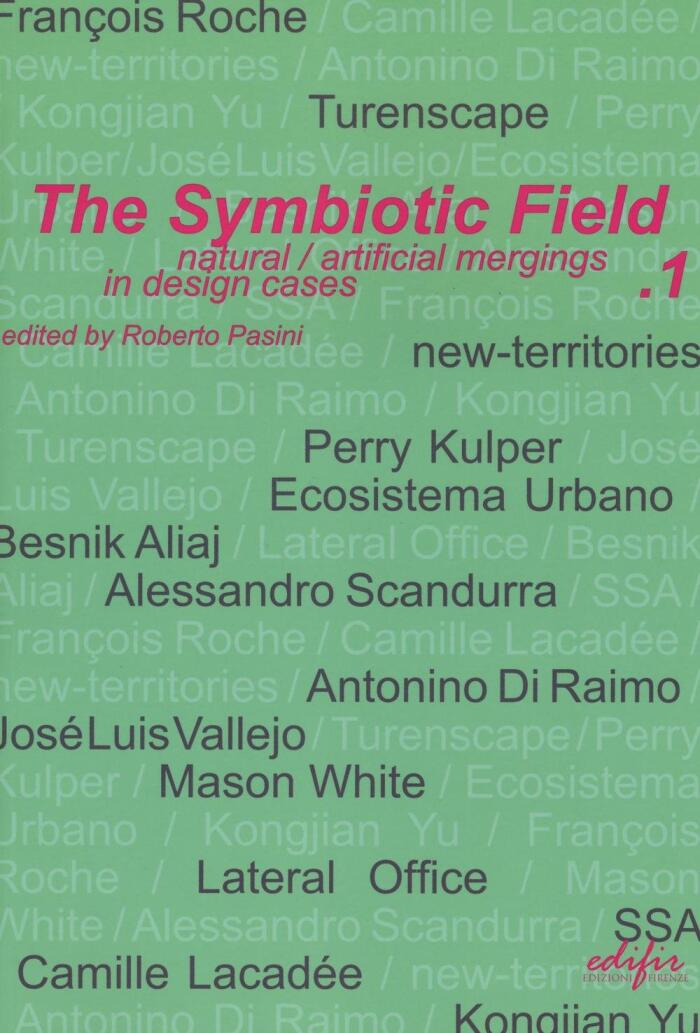 The Symbiotic Field - Natural / artificial mergings in design cases