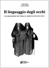 Il Linguaggio Degli Occhi: La Comunicazione Non Verbale in Ambito di Istituzioni Totali