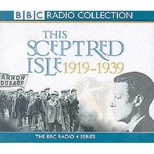 This Sceptred Isle: The Twentieth Century, Vol 2: 1919-1939