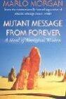 Mutant Message from Forever : A Novel of Aboriginal Wisdom