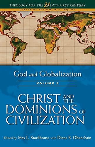 God and Globalization (Volume 3): Christ and the Dominions of Civilization