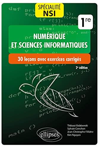 Spécialité NSI (Numérique et Sciences Informatiques): 30 Leçons Avec Exercices Corrigés (Première)
