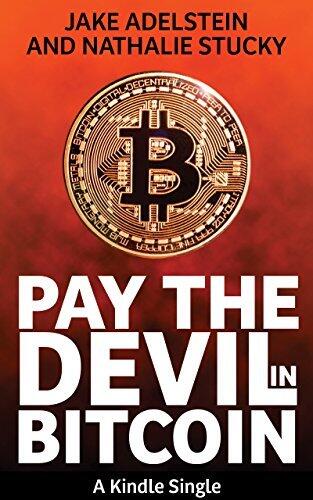 Pay the Devil in Bitcoin: The Creation of a Cryptocurrency and How Half a Billion Dollars of It Vanished from Japan
