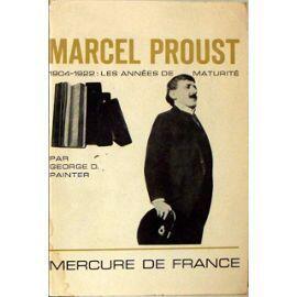 Marcel Proust: les années de maturité 1904-1922