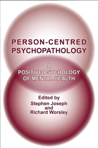 Person-Centred Psychopathology: A Positive Psychology of Mental Health