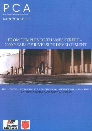 From Temples to Thames Street (2000 Years of Riverside Development): Archaeological Excavations at the Salvation Army International Headquarters