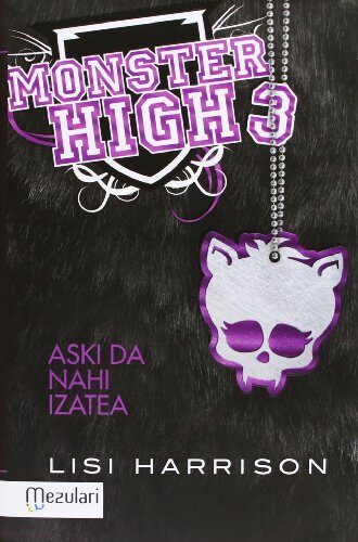 Aski da nahi izatea: Monster High