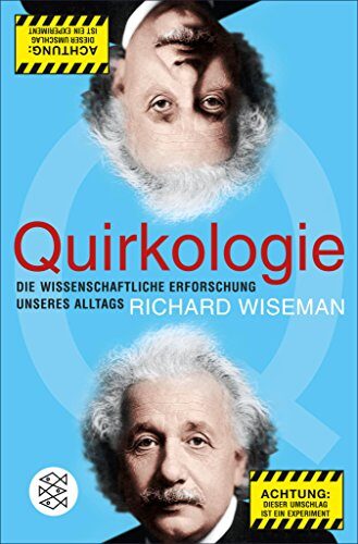 Quirkologie: Die wissenschaftliche Erforschung unseres Alltags
