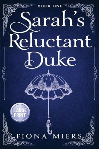 Sarah's Reluctant Duke: Large Print Edition