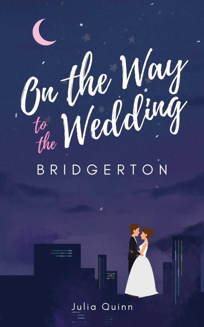 ON THE WAY TO THE WEDDING, BRIDGERTON (A GREAT BOOK): ILLUSTRATED