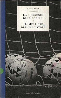 La leggenda dei mondiali e il mestiere del calciatore