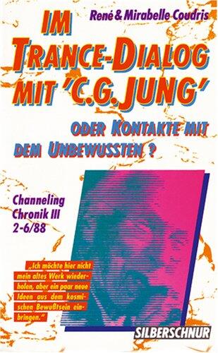 Im Trance-Dialog mit C. G. Jung III: Oder Kontakte mit dem Unterbewusstsein?