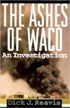 The Ashes of Waco : An Investigation