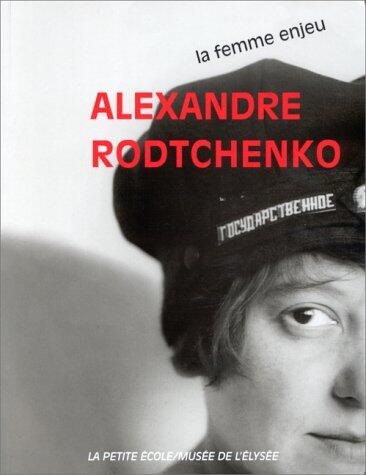 Alexandre Rodtchenko: La Femme Enjeu