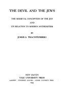 The Devil and the Jews: the medieval conception of the Jew and its relation to modern antisemitism