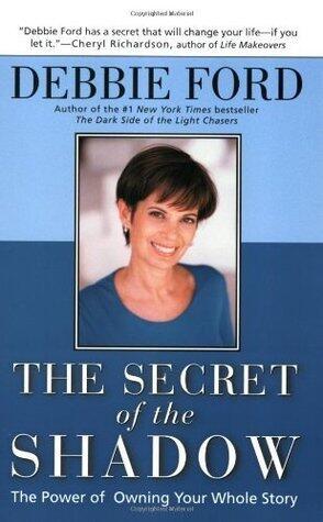 SECRET OF THE SHADOW: The Power of Owning Your Story