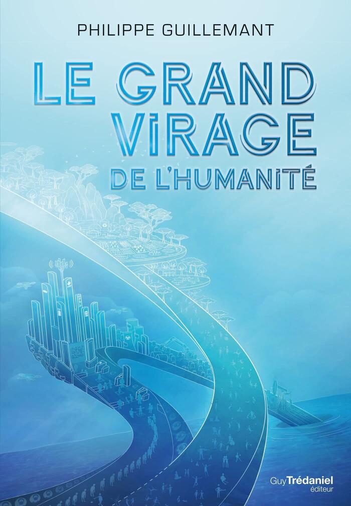 Le grand virage de l'humanité: De la déroute du transhumanisme à l'éveil de la conscience collective