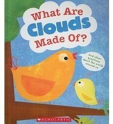 What Are Clouds Made Of? And Other Questions About The World Around Us