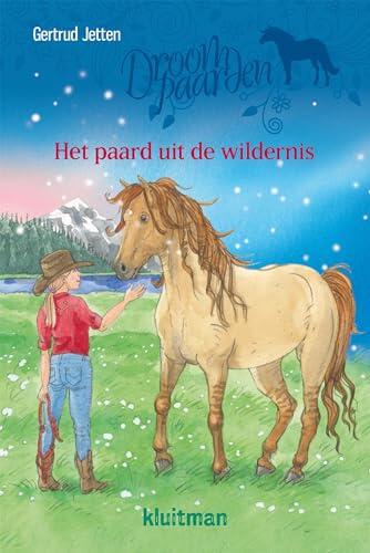Het paard uit de wildernis (Droompaarden)