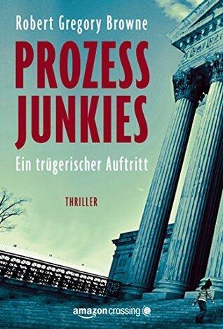 Prozessjunkies: Ein trügerischer Auftritt