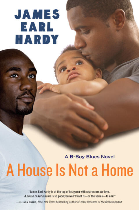 A House Is Not a Home: A B-Boy Blues Novel