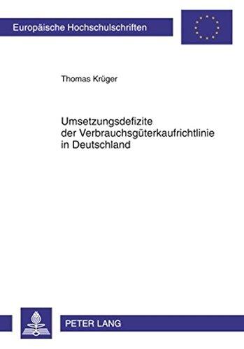 Umsetzungsdefizite Der Verbrauchsgueterkaufrichtlinie in Deutschland (Europaeische Hochschulschriften / European University Studie)