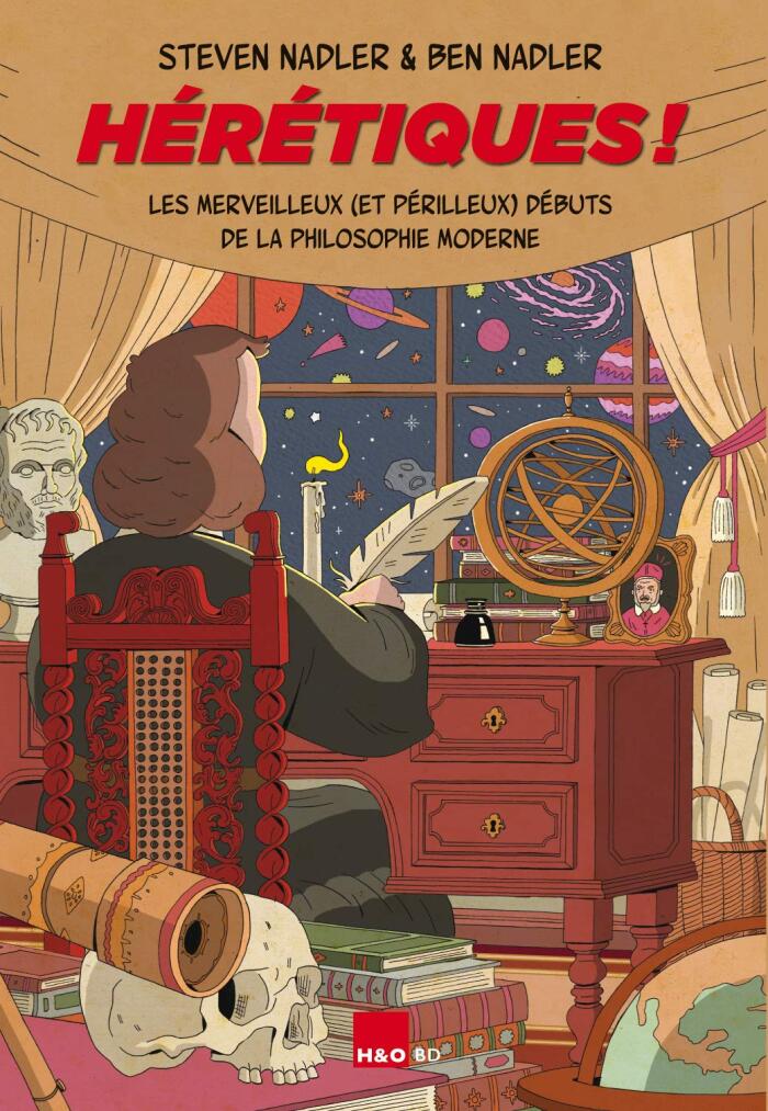 Hérétiques ! Les merveilleux et périlleux débuts de la philosophie moderne