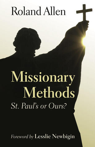 Missionary Methods: St. Paul's or Our's?