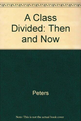 A Class Divided: Then and Now