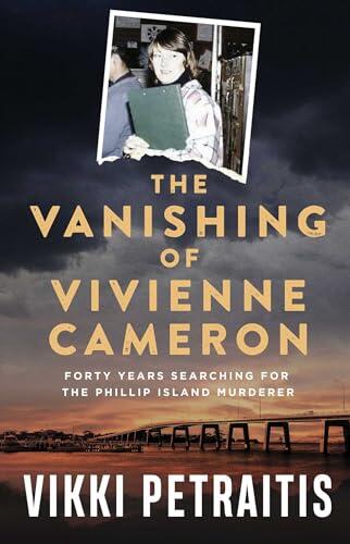 The Vanishing of Vivienne Cameron: Forty Years Searching for the Phillip Island Murderer