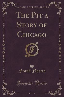 The Pit a Story of Chicago