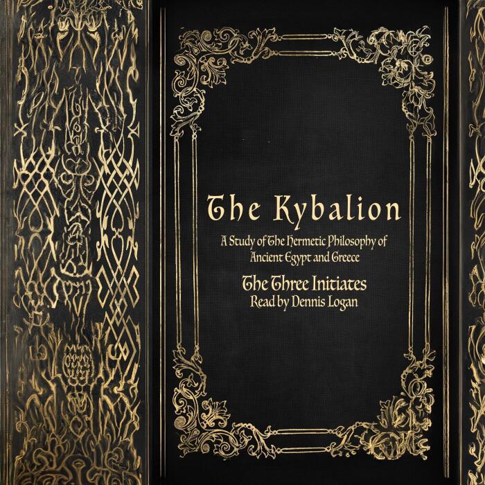 The Kybalion: A Study of The Hermetic Philosophy of Ancient Egypt and Greece (Annotated): Tarcher Cornerstone Editions Series