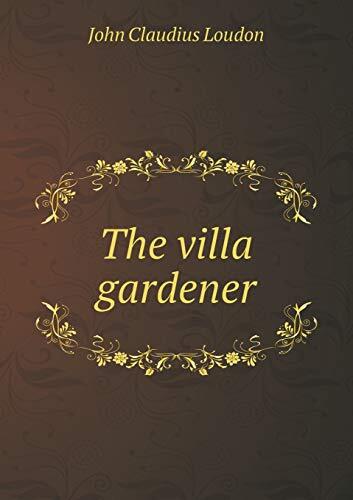 The villa gardener