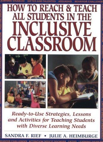 How to Reach & Teach All Students in the Inclusive Classroom: Ready-To-Use Strategies, Lessons and Activities for Teaching Students With Diverse Learning Needs