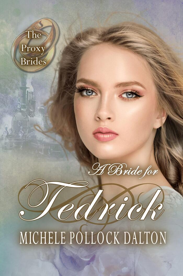 A Bride for Tedrick: Proxy Brides (Book 4)