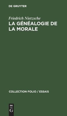 La généalogie de la morale (Collection Folio / Essais)