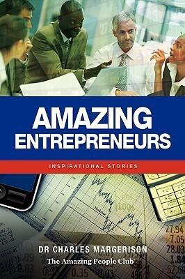 Amazing Entrepreneurs: Inspirational Stories