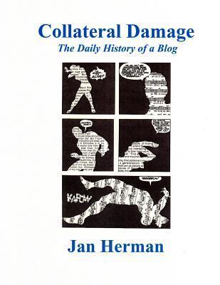 Collateral Damage: The Daily History of a Blog