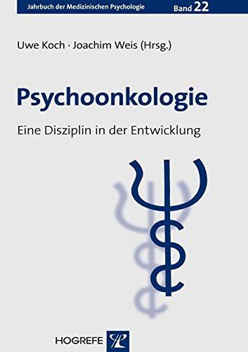 Psychoonkologie: Eine Disziplin in der Entwicklung (Jahrbuch der Medizinischen Psychologie)