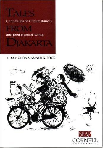 Tales from Djakarta: Caricatures of Circumstances and their Human Beings