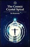 Cosmic Crystal Spiral: Crystals and the Evolution of Human Consciousness