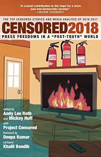 Censored 2018: Press Freedoms in a 'Post-Truth' Society (The Top Censored Stories and Media Analysis of 2016-2017)
