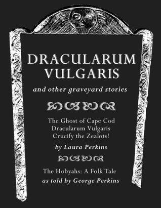 Dracularum Vulgaris and Other Graveyard Stories